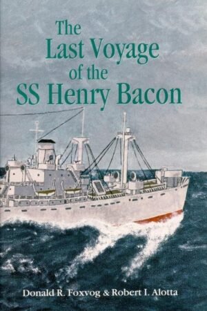 Last Voyage of the SS Henry Bacon, The