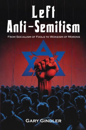 Left Anti-Semitism: From Socialism of Fools to Wokeism of Morons
